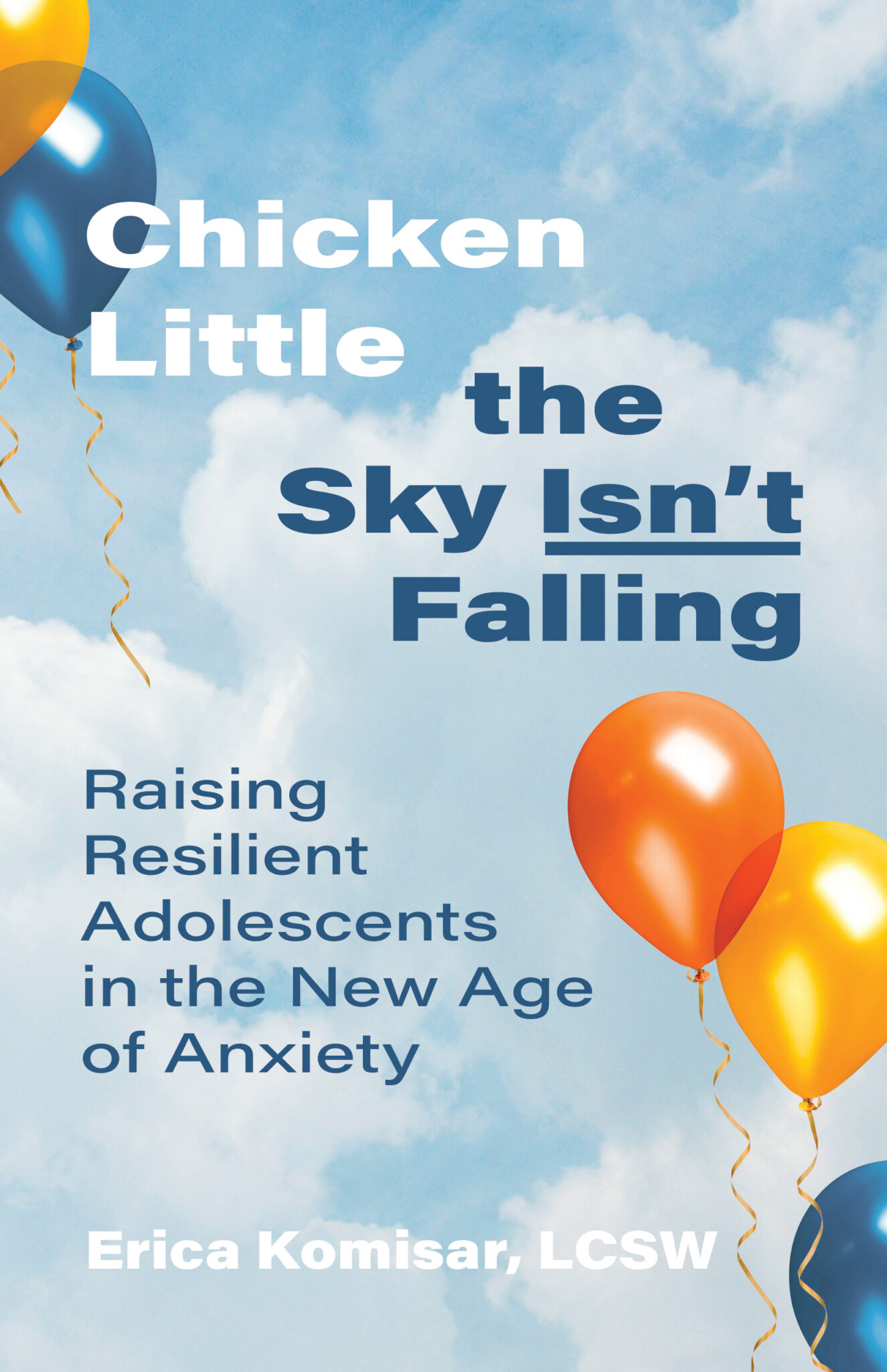 Raising Resilient Adolescents in the New Age of Anxiety